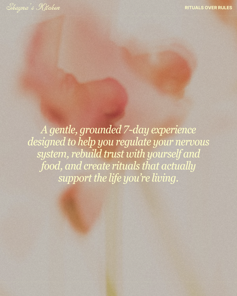 Pre-Order Rituals Over Rules: A 7-Day Reset for Nervous System Safety, Structure & Coming Home to Yourself